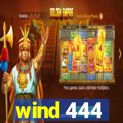 wind 444